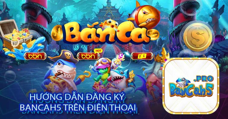 Hướng dẫn đăng ký Bancah5 trên điện thoại