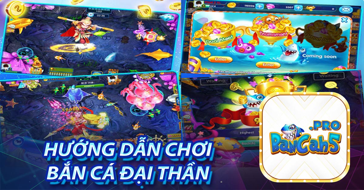 Hướng dẫn chơi bắn cá đại thần 