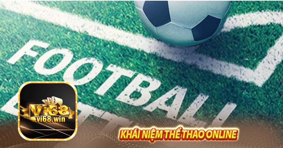 Khái niệm thể thao vi68 online 